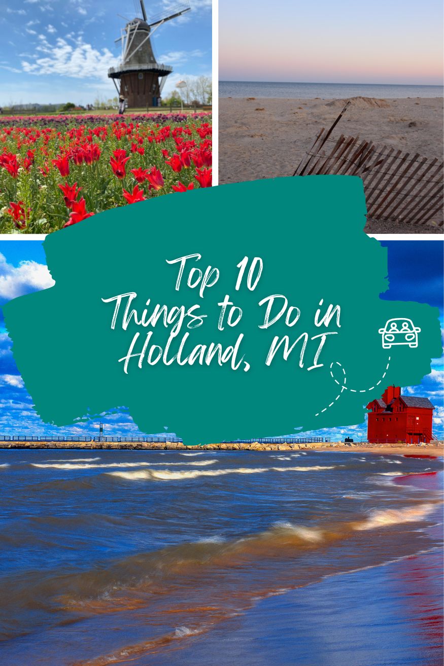 Collage of Holland Michigan featuring Big Red Lighthouse on Lake Michigan, sandy beach, blooming tulips, and historic Dutch windmill. Things to do in Holland MI.